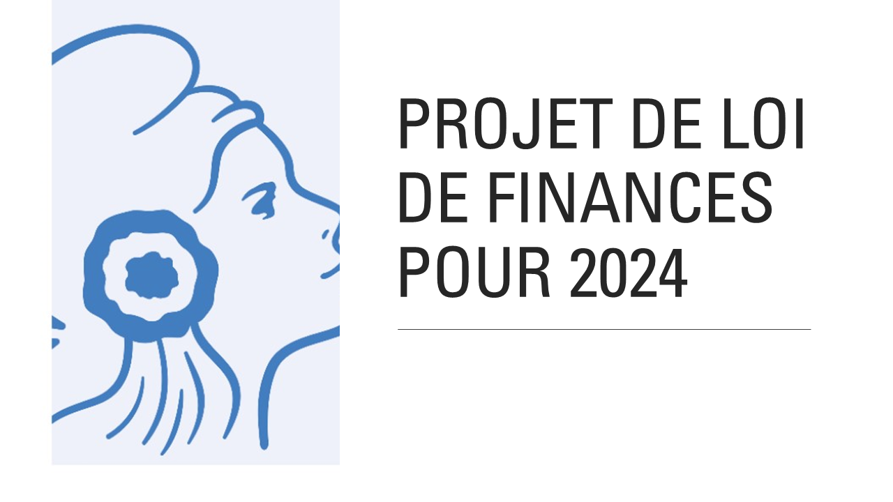 Projet De Loi De Finances Pour 2024 Une Première étape Pour Notre Fiscalité De Demain Fac 